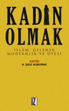 Kadın Olmak & İslam, Gelenek, Modernlik ve &Ouml;tesi