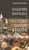 Kalemin Namusu 1 & T&uuml;rk Savun Kendini