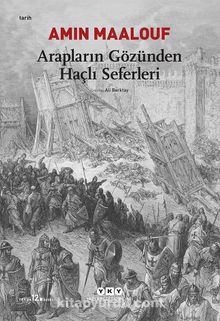 Arapların Gözünden Haçlı Seferleri - Amin Maalouf