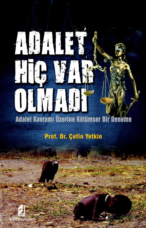 Adalet Hiç Var Olmadı