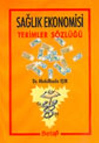 Sağlık Ekonomisi Terimler Sözlüğü