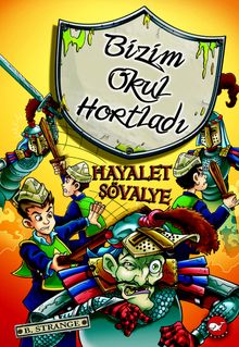Hayalet Şövalye / Bizim Okul Hortladı -8