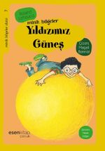 Yıldızımız Güneş / Minik Bilgeler Dizisi 7