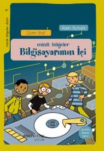 Bilgisayarımın İçi / Minik Bilgeler Dizisi 9