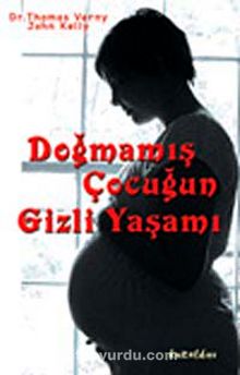 Doğmamış Çocuğun Gizli Yaşamı - Dr. Thomas Verny