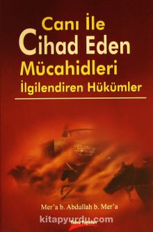 Canı ile Cihad Eden Mücahidleri İlgilendiren Hükümler - Mer'a b. Abdullah b. Mer'a
