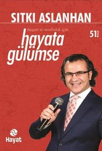 Hayata Gülümse Başarı ve Mutluluk İçin