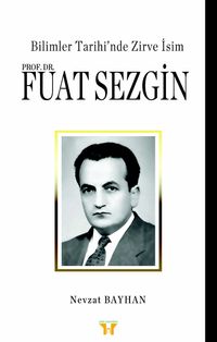 Bilimler Tarihi'nde Zirve İsim Prof. Dr. Fuat Sezgin