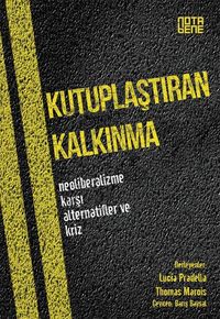 Kutuplaştıran Kalkınma & Neoliberalizme Karşı Alternatifler ve Kriz