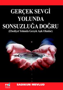 Gerçek Sevgi Yolunda Sonsuzluğa Doğru
