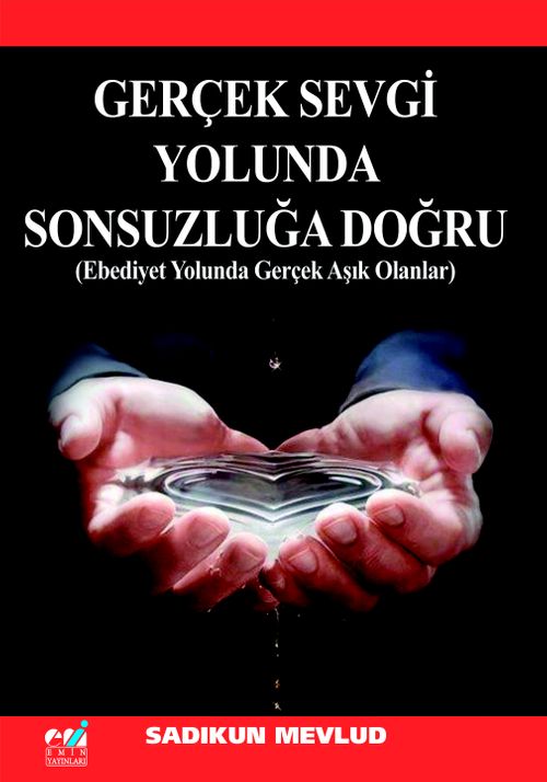 Gerçek Sevgi Yolunda Sonsuzluğa Doğru