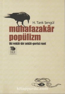 Muhafazakar Popülizm & İki Rekat Bir Zekat Gerisi Rant - H. Tarık Şengül