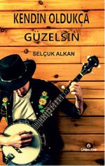 Kendin Oldukça Güzelsin