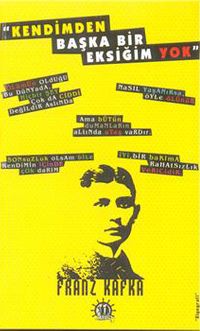Kendimden Başka Bir Eksiğim Yok Franz Kafka