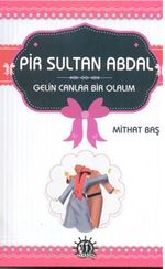 Pir Sultan Abdal - Gelin Canlar Bir Olalım