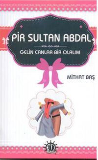 Pir Sultan Abdal - Gelin Canlar Bir Olalım