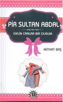 Pir Sultan Abdal - Gelin Canlar Bir Olalım