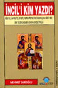 İncil'i Kim Yazdı?