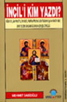 İncil'i Kim Yazdı?