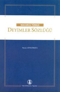 Macarca - Türkçe Deyimler Sözlüğü