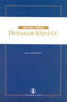 Macarca - Türkçe Deyimler Sözlüğü