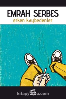 Erken Kaybedenler - Emrah Serbes