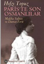 Paris'te Son Osmanlılar Mediha Sultan ve Damat Ferit