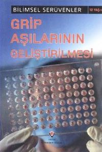 Grip Aşılarının Geliştirilmesi / Bilimsel Serüvenler
