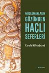 M&uuml;sl&uuml;manların G&ouml;z&uuml;nden Ha&ccedil;lı Seferleri