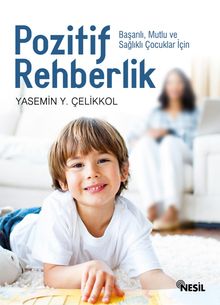 Pozitif Rehberlik & Başarılı, Mutlu ve Sağlıklı Çocuklar İçin