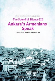 Sounds of Silence III - Ankara’s Armenians Speak