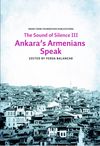 Sounds of Silence III - Ankara&rsquo;s Armenians Speak
