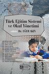 T&uuml;rk Eğitim Sistemi ve Okul Y&ouml;netimi (Edit.Dr. Uğur Akın)