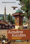 Kendimi Kazdım & Kara&ccedil;am'dan Bosna'ya Bosna'dan D&uuml;nyaya