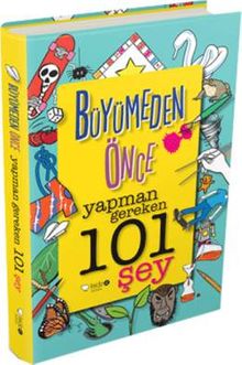 Büyümeden Önce Yapman Gereken 101 Şey