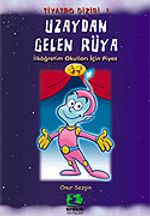 Uzaydan Gelen Rüya/Piyesler Dizisi