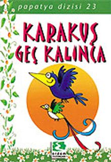 Karakuş Geç Kalınca/Papatya Dizisi 23