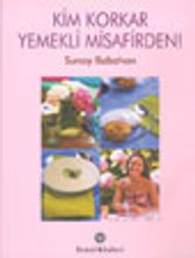 Kim Korkar Yemekli Misafirden!