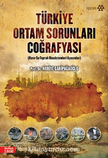 Türkiye Ortam Sorunları Coğrafyası - Nuriye Garipağaoğlu