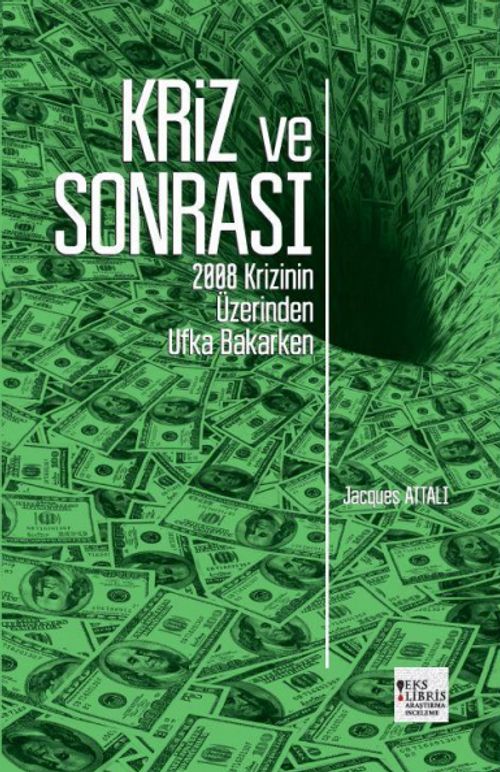 Kriz ve Sonrası & 2008 Krizinin Üzerinden Ufka Bakarken