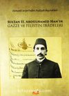 Sultan II. Abdülhamid Han'ın Gazze ve Filistin İradeleri & Osmanlı Arşivi'nden Padişah Buyrukları