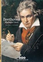 Beethoven Mutlağın Gücü