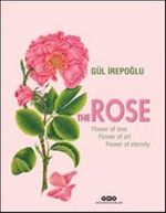 The  Rose & Flower of Love, Flower of Art, Flower of Eternity