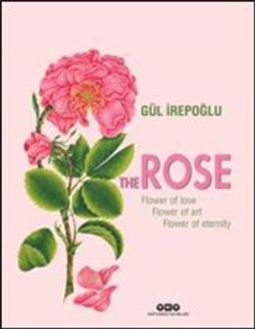 The  Rose & Flower of Love, Flower of Art, Flower of Eternity