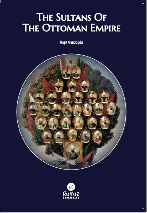 The Sultans Of The Ottoman Empire 