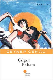 Çılgın Babam - Zeynep Cemali