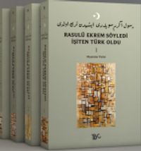Rasulü Ekrem Söyledi İşiten Türk Oldu (4 Cilt)