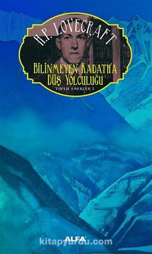 Bilinmeyen Kadath'a Düş Yolculuğu / Toplu Eserler 3 - H.P. Lovecraft