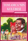 Tom Amca'nın Kulubesi (Gen&ccedil;ler İ&ccedil;in D&uuml;nya Klasikleri)