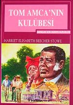 Tom Amca'nın Kulubesi (Gençler İçin Dünya Klasikleri)